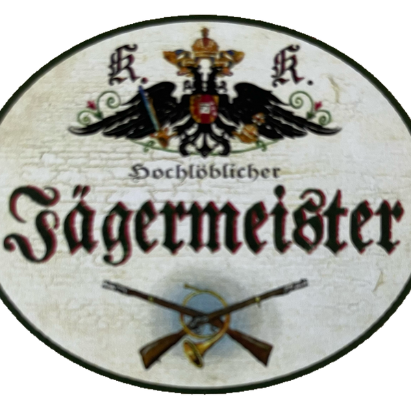 KuK Nostalgie Holzschild Hochlöblicher Jägermeister Jagd Jagen Jäger Schild