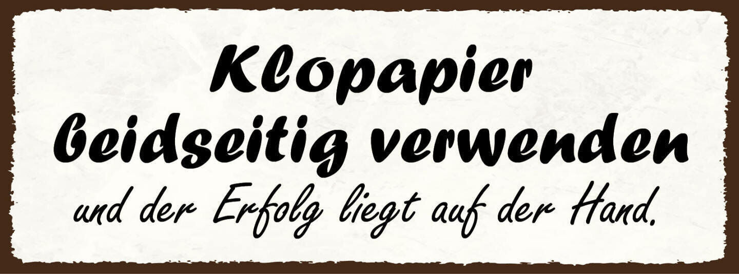Schild klopapier beidseitig verwenden & der erfolg liegt auf der hand wc 27x10