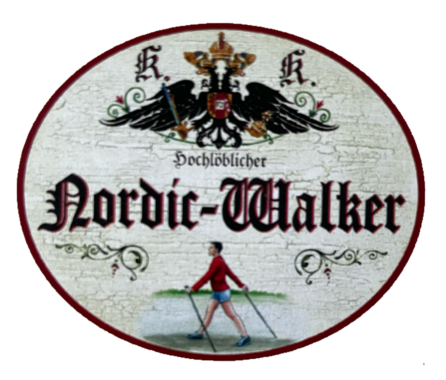 KuK Nostalgie Holzschild Hochlöblicher Nordic-Walker Nordic Walking Gehen Schild