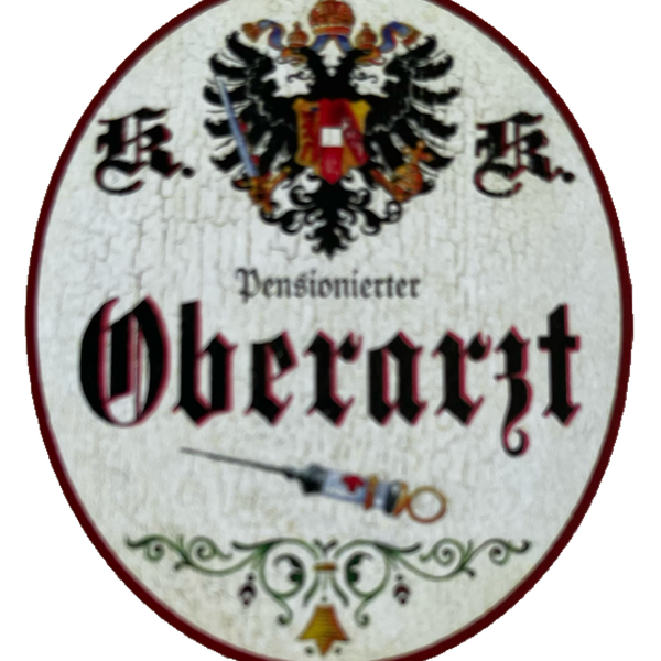 KuK Nostalgie Holzschild Pensionierter Oberarzt Arzt Doktor Ruhestand Schild
