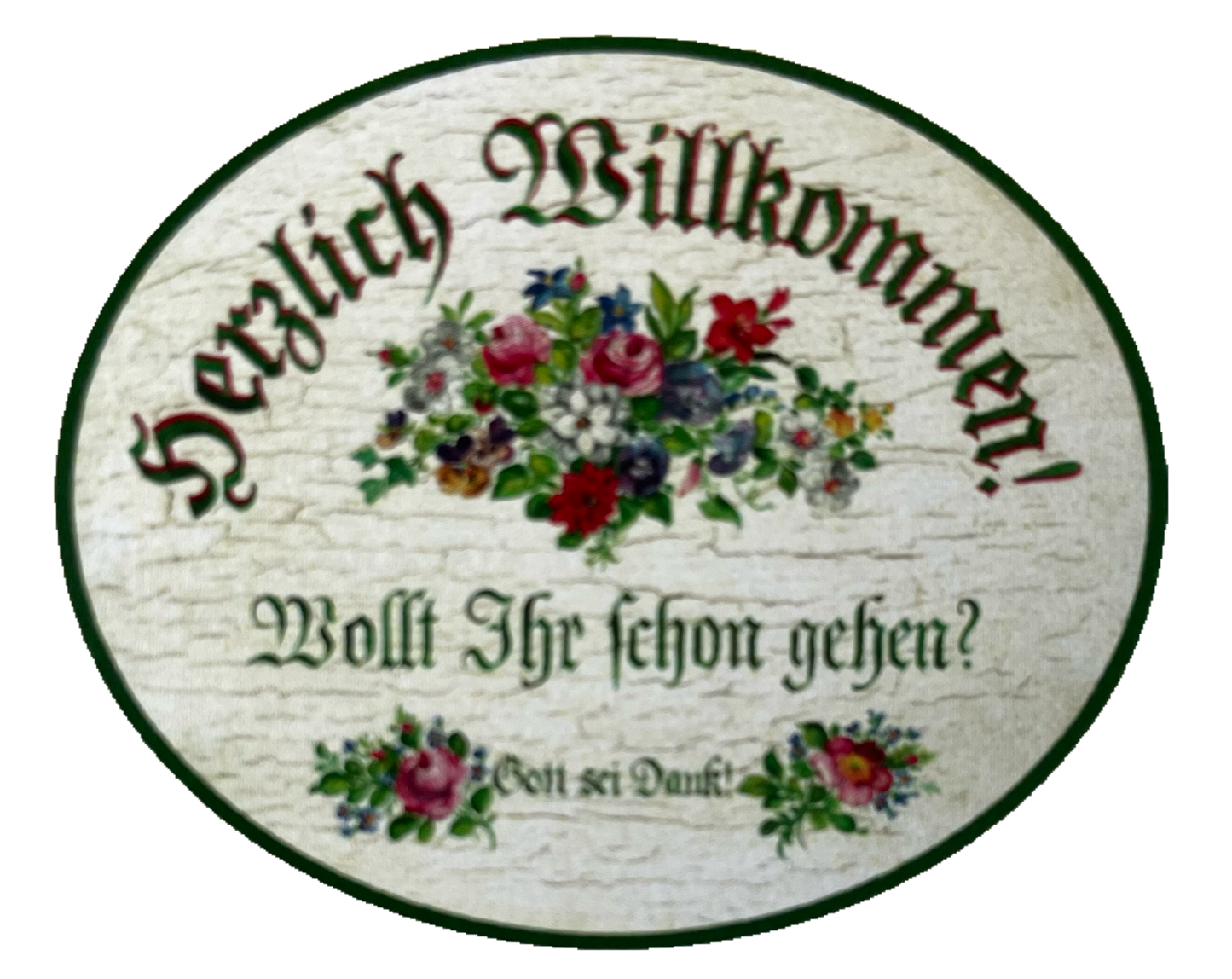 Nostalgie Holzschild Herzlich Willkommen Wollt Ihr Schon Gehen Schild