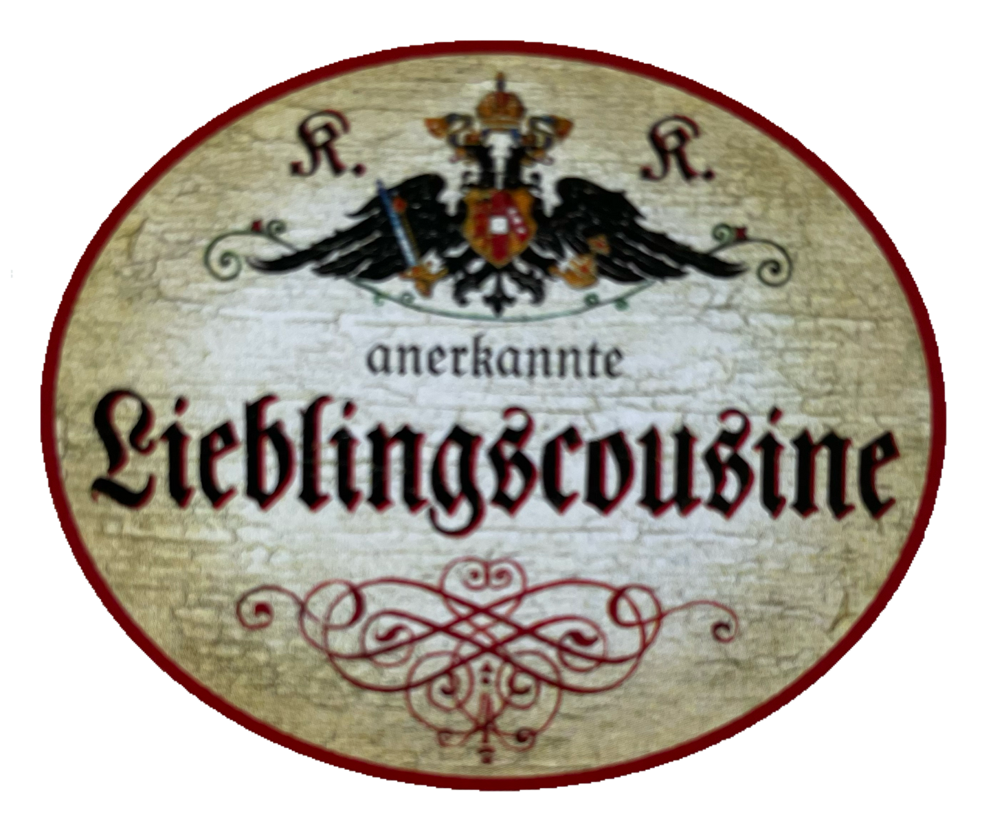 KuK Nostalgie Holzschild Anerkannte Lieblingscousine Familie Verwandte Schild