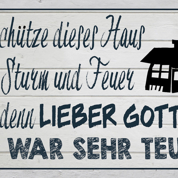 Schild Spruch Lieber Gott beschütze Haus vor Strum Feuer war sehr teuer JW