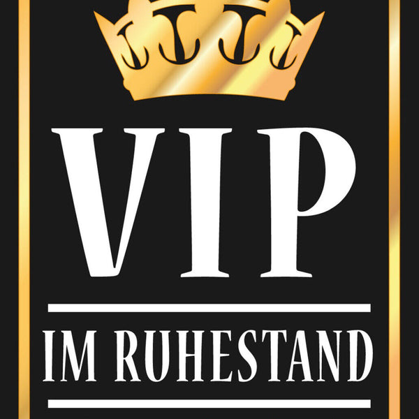 Schild Spruch VIP im Ruhestand 5 Sterne Superstar Pension JW
