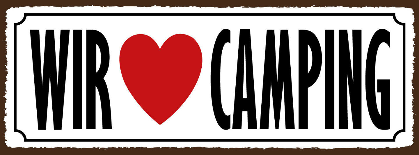 Schild Wir ❤️ Camping Lieben Camper Zelt Campen Wohnwagen 27x10 Blech od.Holz