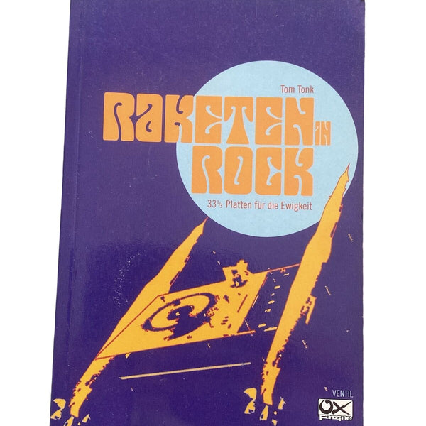 Tom Tonk RAKETEN IN ROCK: 33 1/3 PLATTEN FÜR DIE EWIGKEIT +Abb