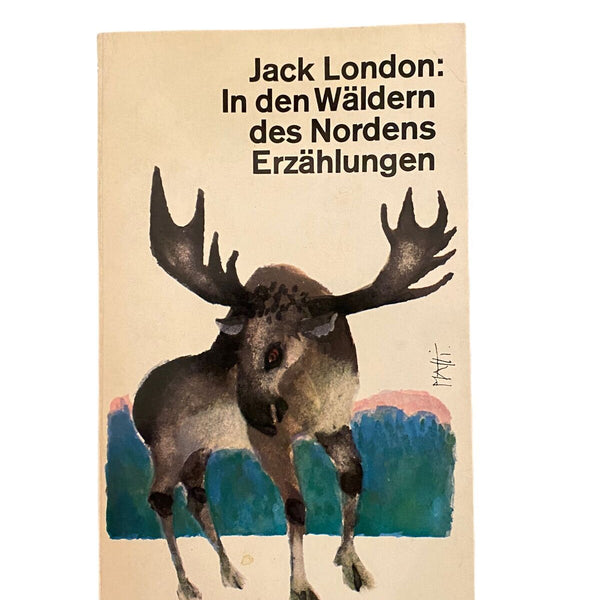 1867 Jack London IN DEN WÄLDERN DES NORDENS Erzählungen