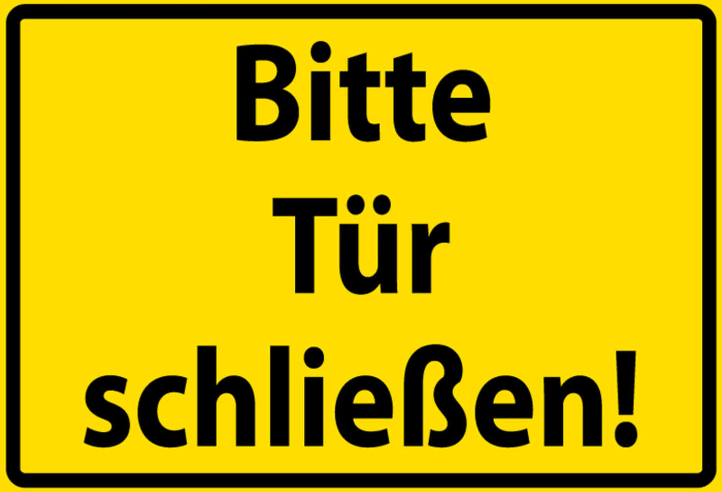 Schild Spruch Bitte Tür schließen Achtung JW