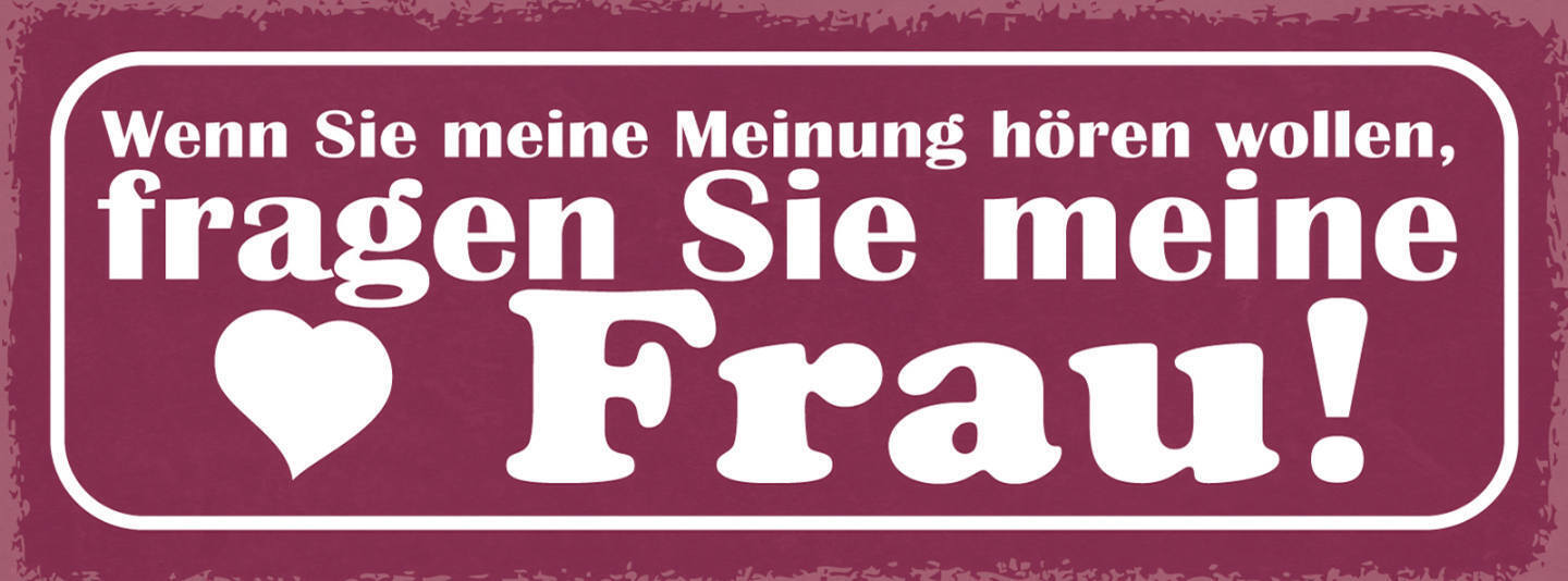 Schild Wenn Sie Meine Meinung Hören Wollen Fragen Sie Meine Frau Ehe Paar 27x10