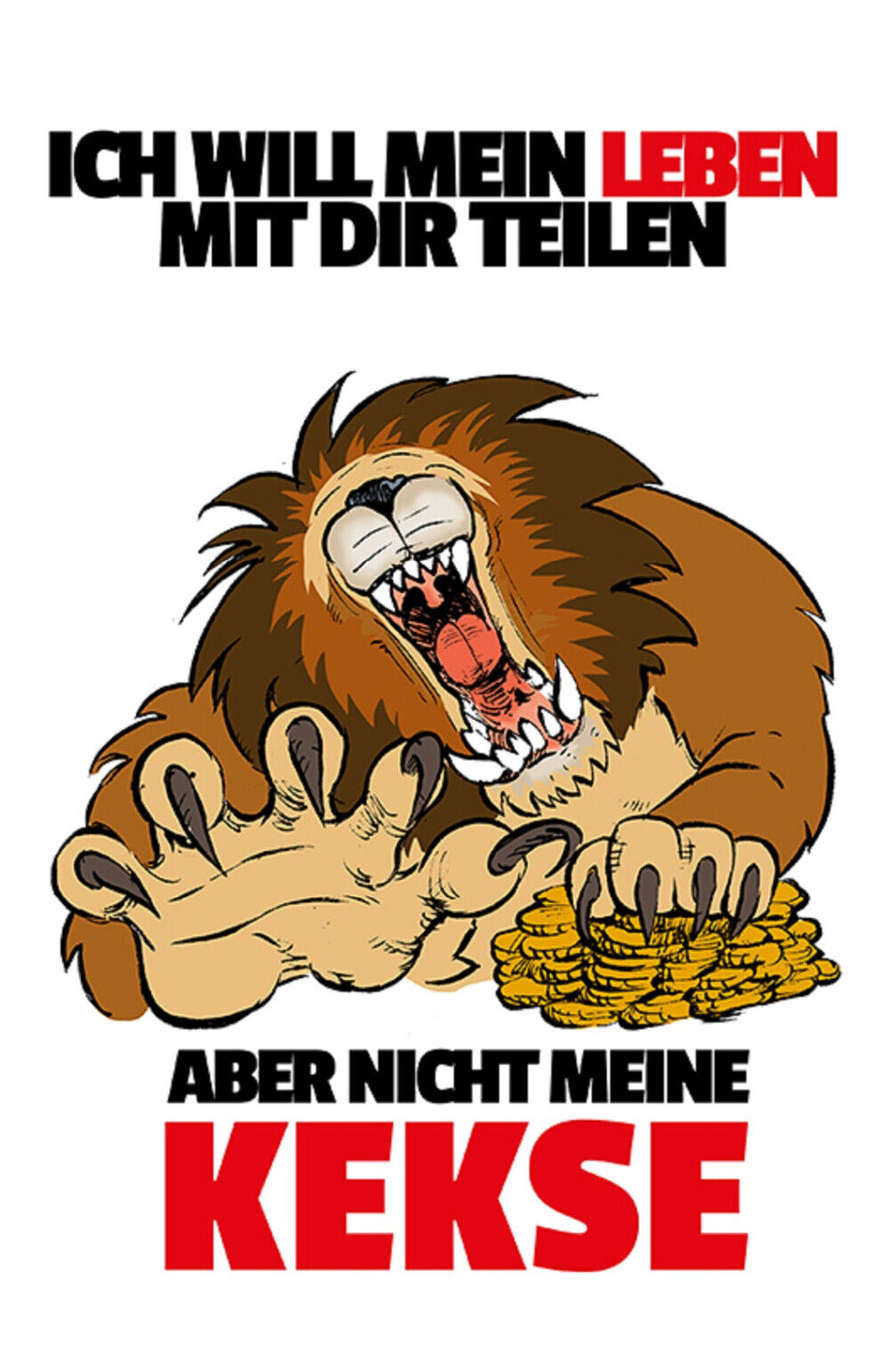 Schild Spruch Ich will mein Leben mit dir teilen Aber nicht meine Kekse Geld JW