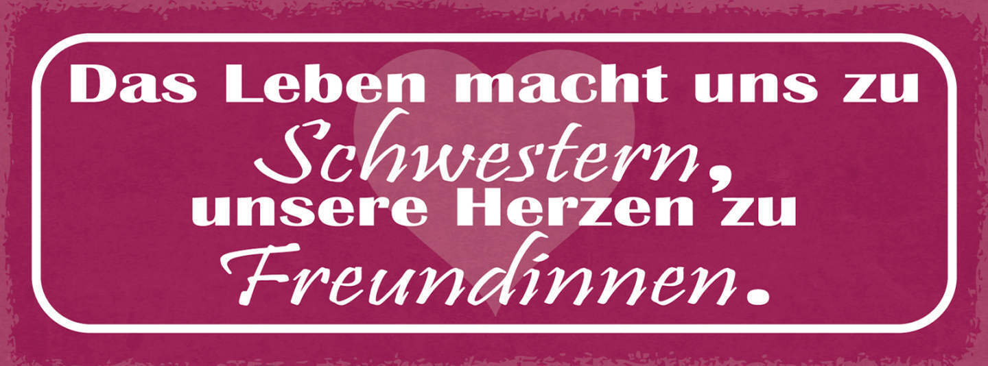 Schild Das Leben Macht Uns Zu Schwestern Unsere Herzen Zu Freundinnen 27x10