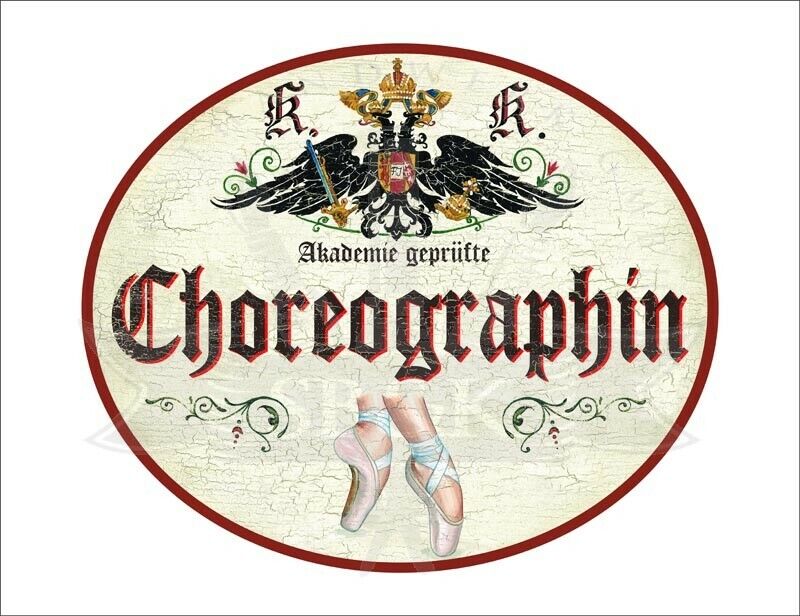 KuK Nostalgie Holzschild - Akademie geprüfte Choreographin - Ballettschuhe TH