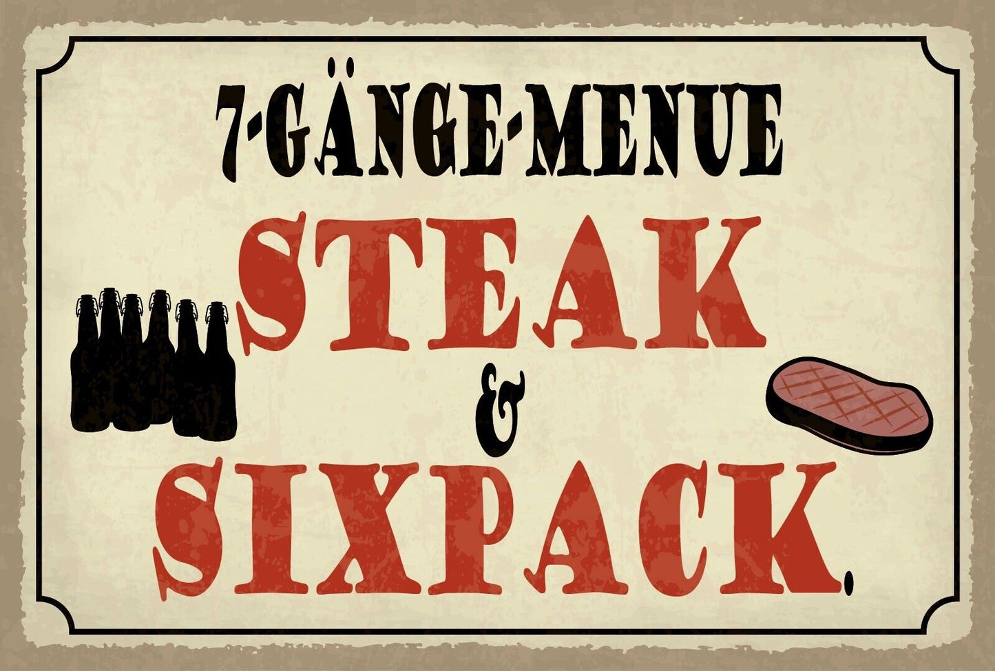Schild 7-GängeMenü Steak Sixpack Grillen BBQ 12x18 / 20x30 / 30x40 Blech od.Holz