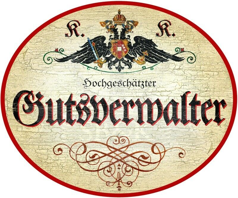 KuK Nostalgie Holzschild - Hochgeschätzter Gutsverwalter - Ornament TH