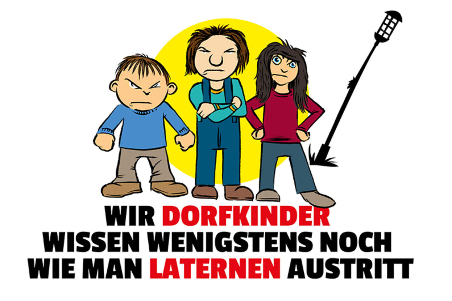 Schild Spruch Wir Dorfkinder wissen wenigstens noch wie man Leternen austritt JW