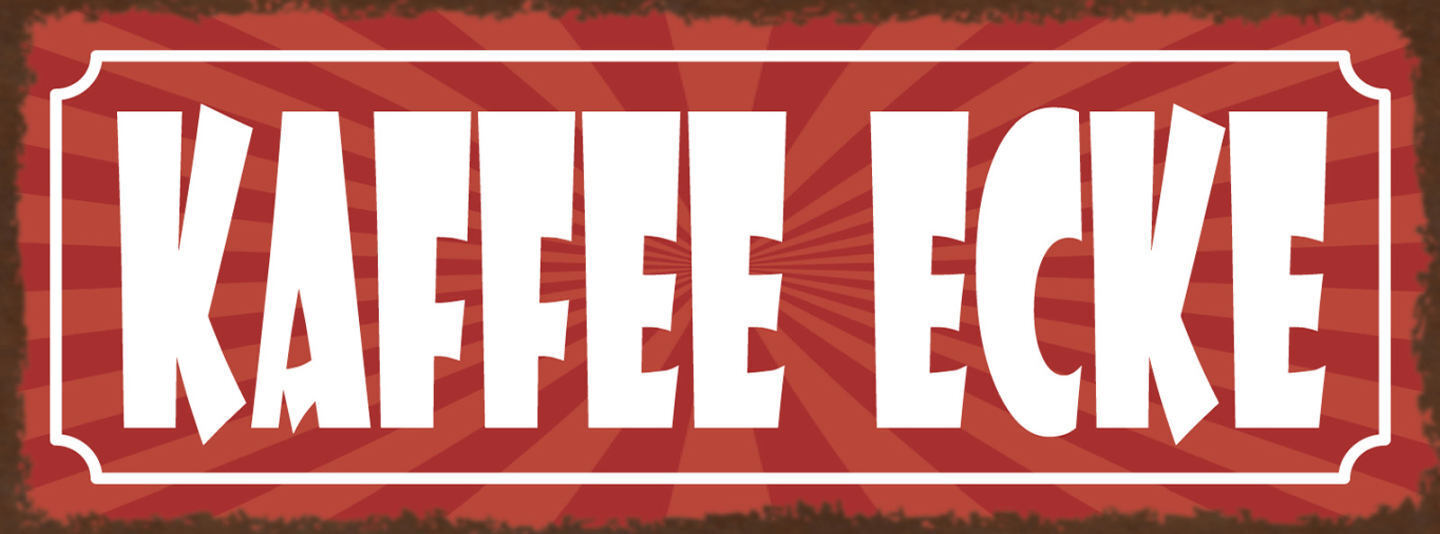 Schild Kaffee Ecke Trinken Café Haus Wohnung Klatsch Treffen 27x10 Blech od.Holz