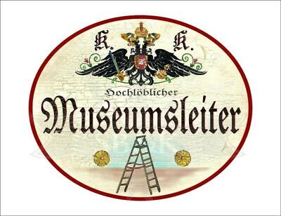 KuK Nostalgie Holzschild - Hochlöblicher Museumsleiter - Leiter TH