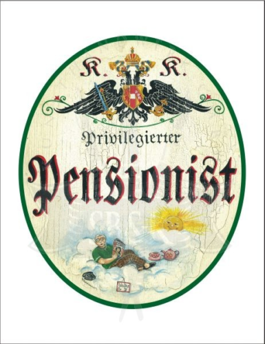 KuK Nostalgie Holzschild - Privilegierter Pensionist - Wolke TH