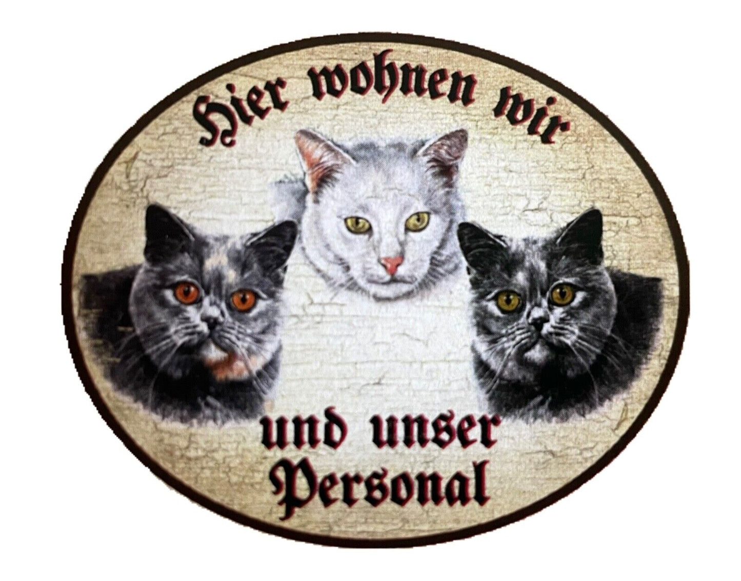 KuK Nostalgie Holzschild "Hier wohnen wir u.u. Personal“ Trio Katze R.Blau Weiß