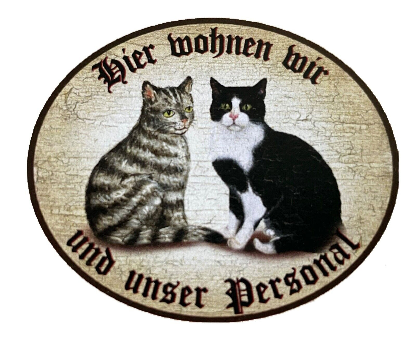 KuK Nostalgie Holzschild "Hier wohnen wir u.u. Personal“ Duo Katze Tabby SW