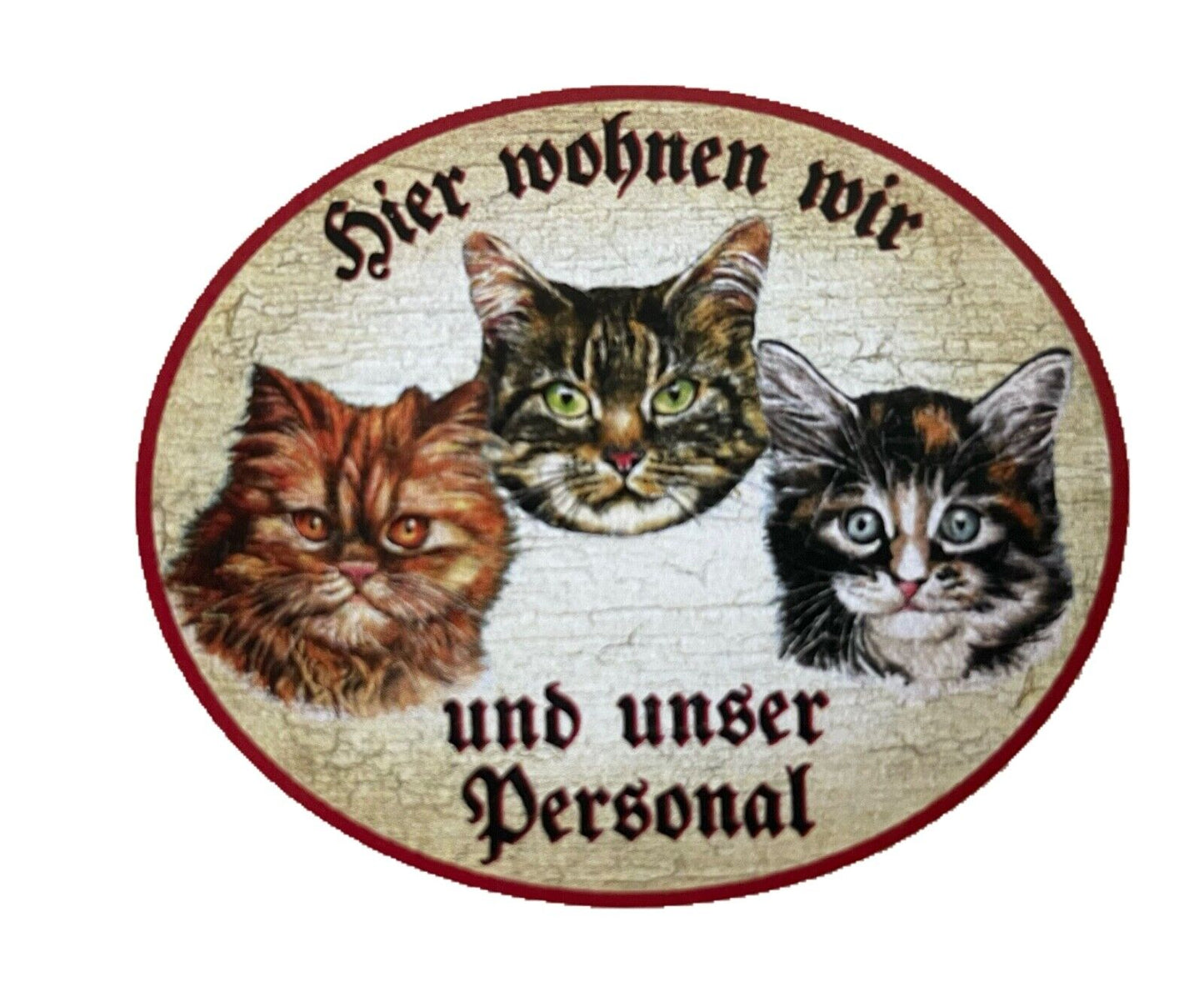 KuK Nostalgie Holzschild "Hier wohnen wir u.u. Personal“ Trio Katze Tabby Baby R
