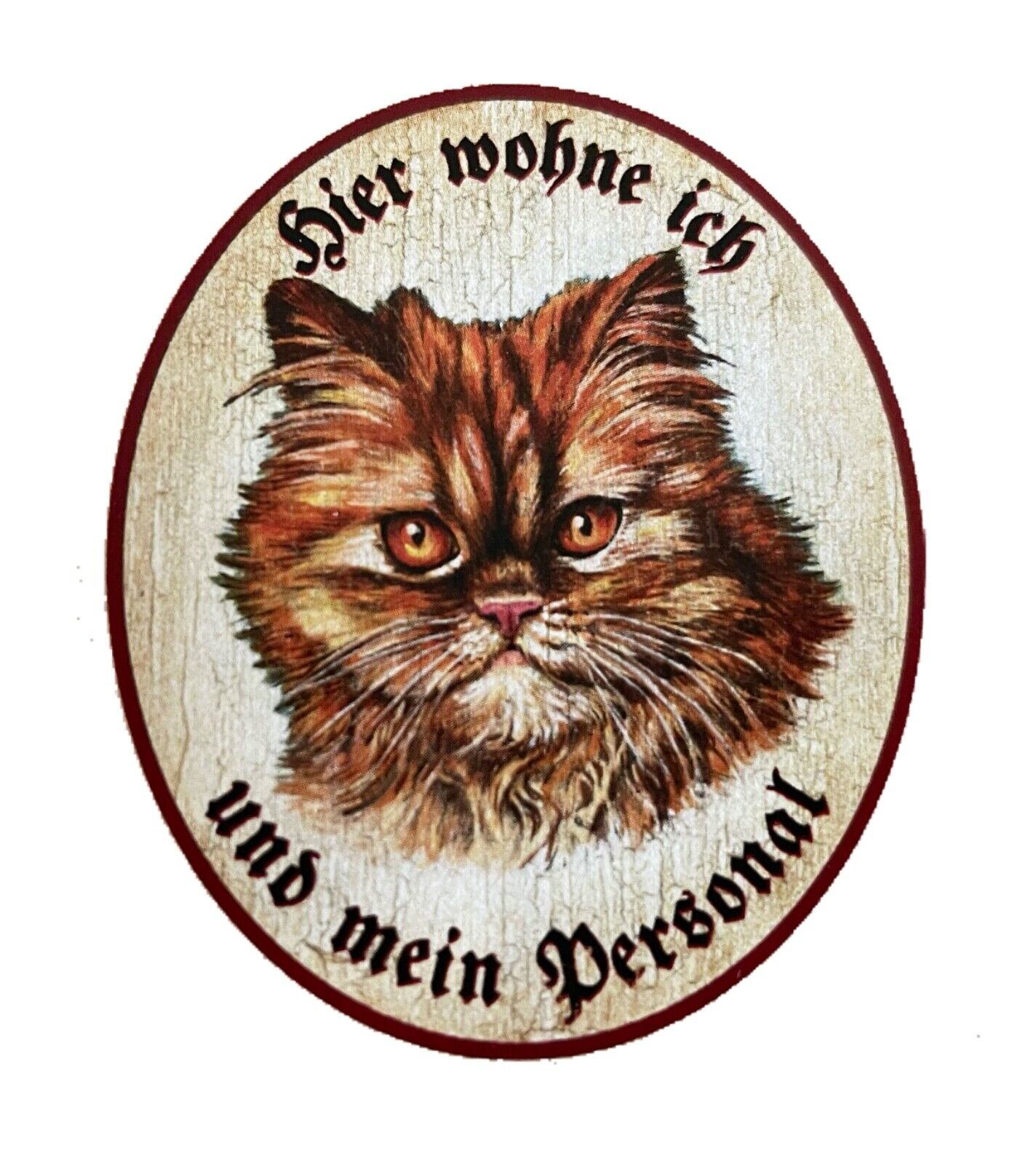 KuK Nostalgie Holzschild "Hier wohne ich und mein Personal“ Katze Rot getigert