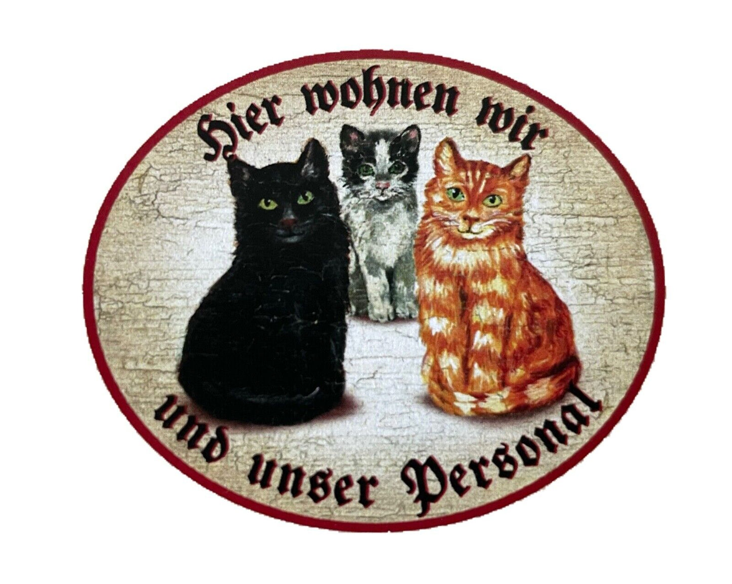 KuK Nostalgie Holzschild "Hier wohnen wir u.u. Personal“ Trio Katze SchwarzW Rot
