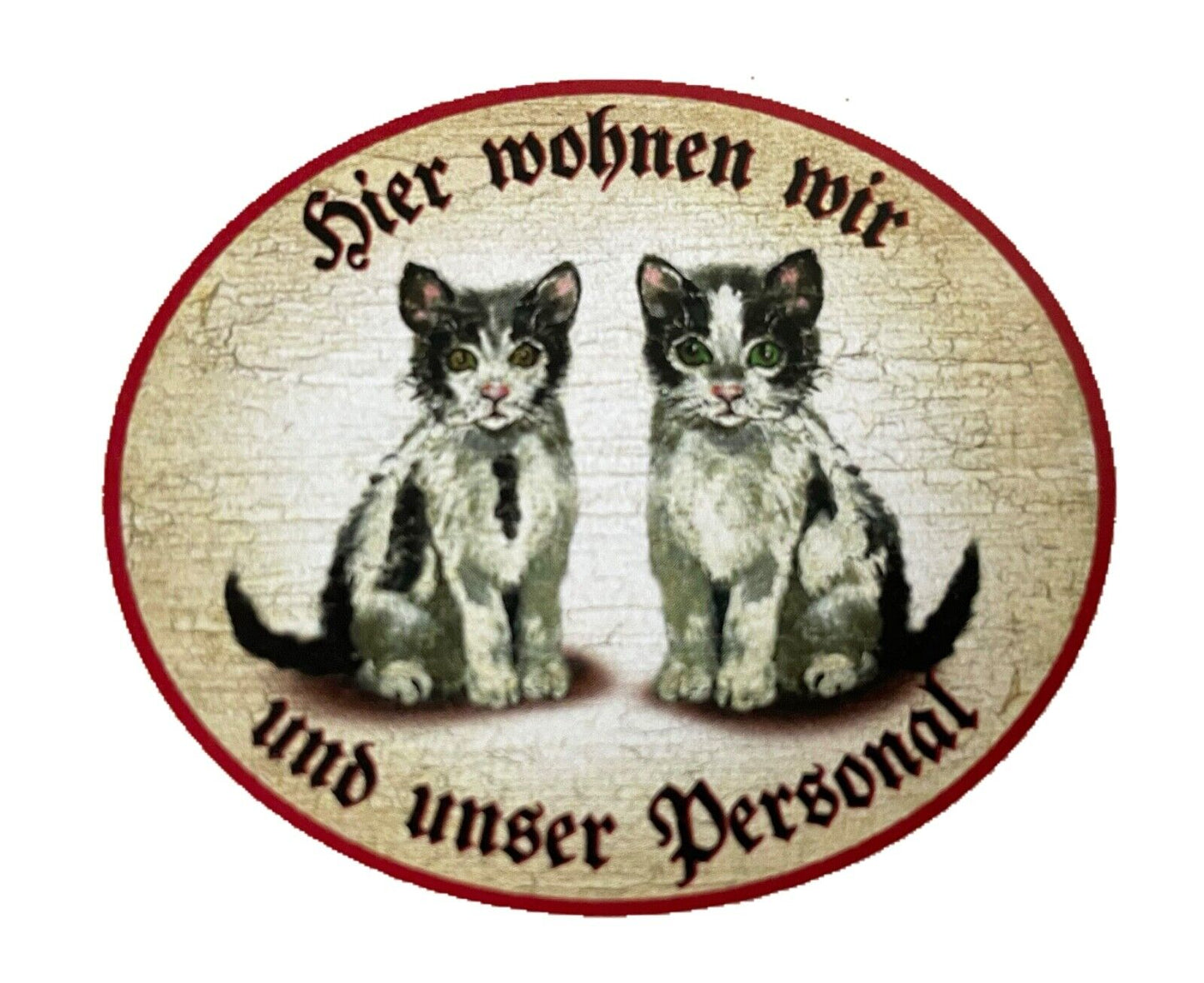 KuK Nostalgie Holzschild "Hier wohnen wir u.u. Personal“ Duo Katze Junges SW