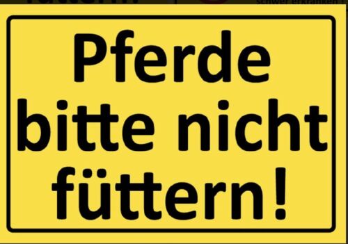 Schild Pferde bitte nicht füttern Pferd 12x18/20x30/30x40 Blech oder Holz