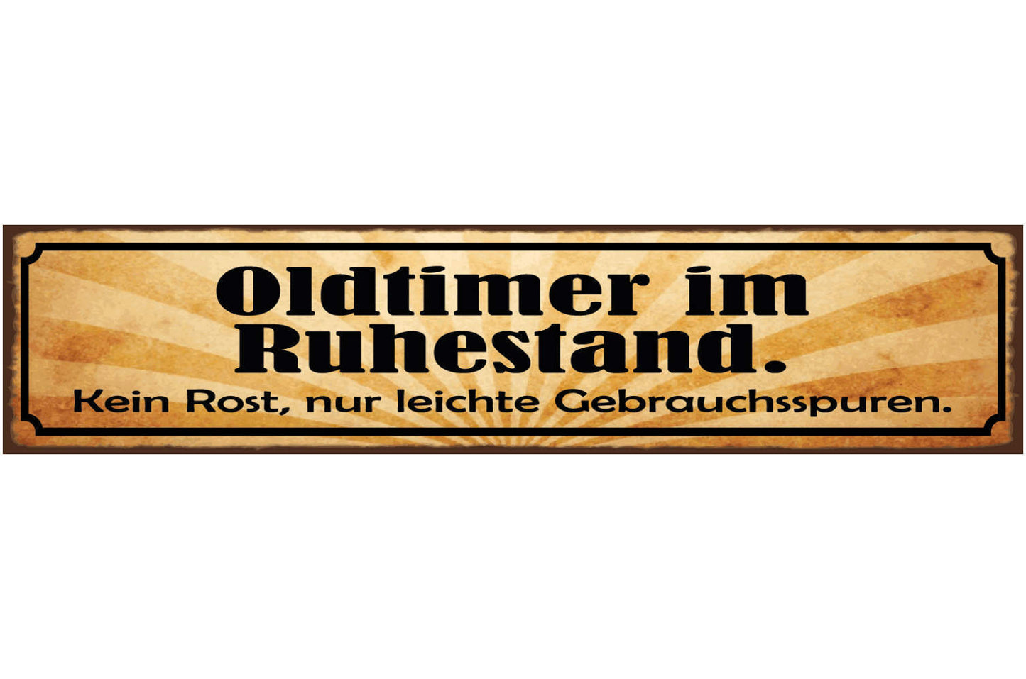 Schild Oldtimer Im Ruhestand Kein Rost Nur Leichte Gebrauchsspuren Pension 46x10
