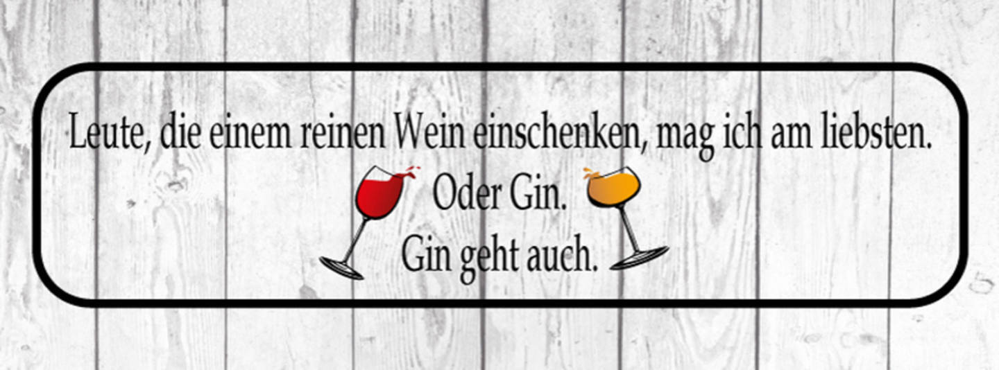 Schild Leute Die Reinen Wein Einschenken Mag Ich Am Liebsten Oder Gin Geht Auch