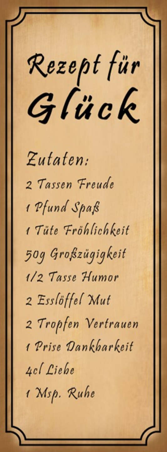 Schild Rezept Für Glück Freude Spaß Fröhlichkeit Humor Mut Vertrauen Liebe 27x10