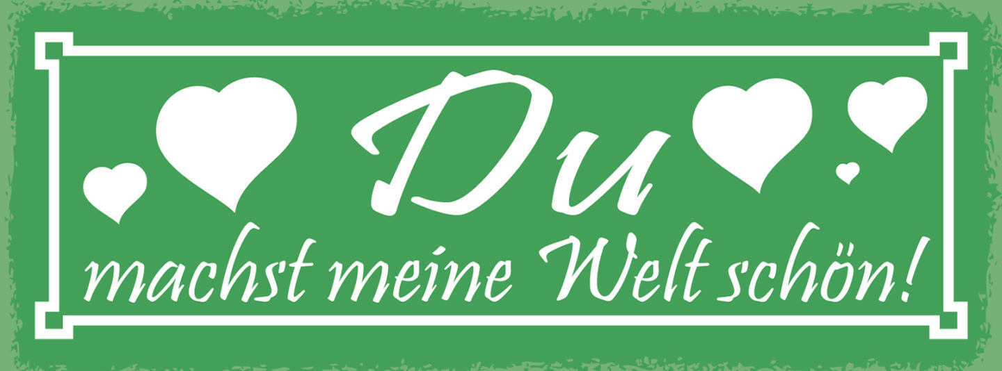 Schild Du Machst Meine Welt Schön Liebe Ehe Paar Beziehung 27x10 Blech od.Holz