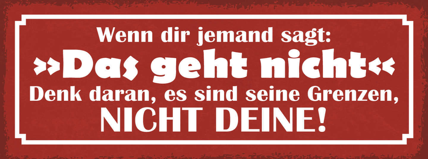 Schild Wennn Jemand Sagt Es Geht Nicht Denk Daran Sind Seine Grenzen Nicht Deine