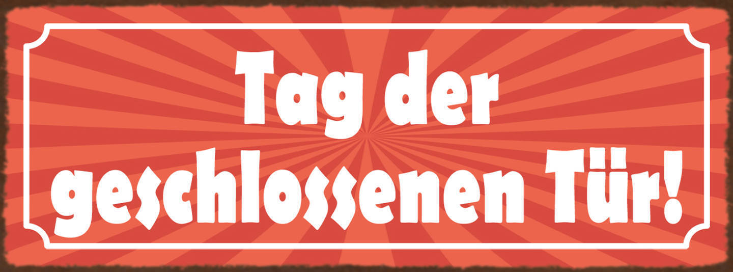 Schild Tag Der Geschlossenen Tür Geschäft Laden Firma Zu 27x10 Blech od.Holz
