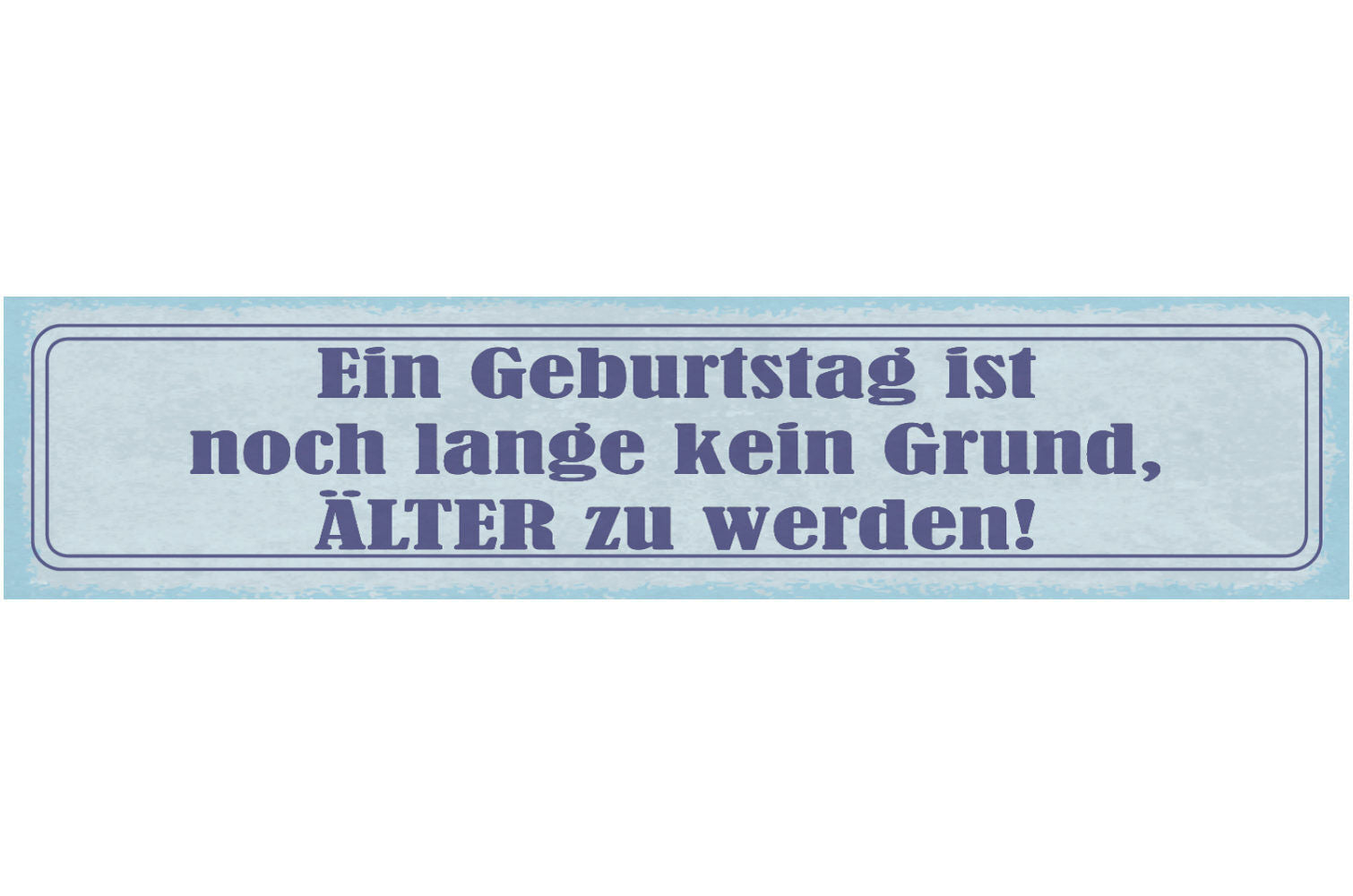 Ein Geburtstag Ist Noch Lange Kein Grund älter Zu Werden www.nostalgie-salzburg.at