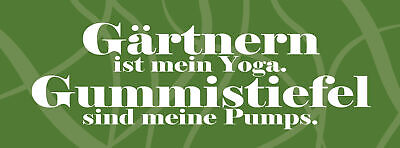 Schild Gärtnern Ist Mein Yoga Gummistiefel Sind Meine Pumps 27x10 Blech od.Holz