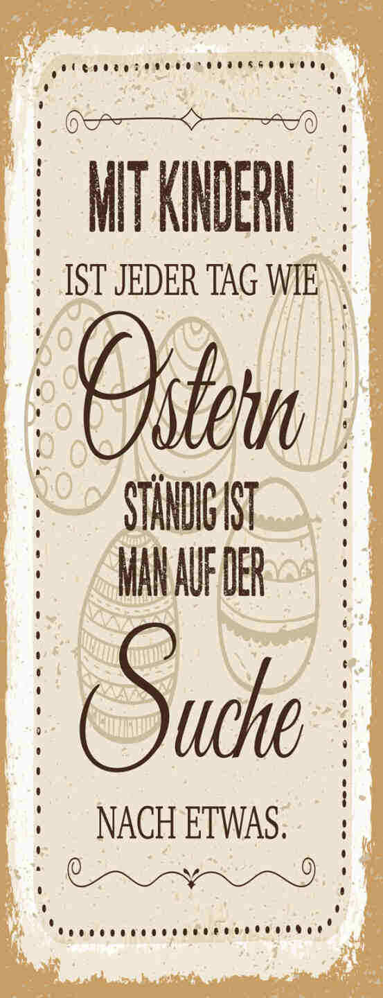 Schild Mit Kinder Ist Jeder Tag Wie Ostern Ständig Auf Der Suche Nach Etwas