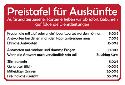 Preistafel für Auskünfte Humor Sprüche 12x18 / 20x30 / 30x40 Blech od. Holz