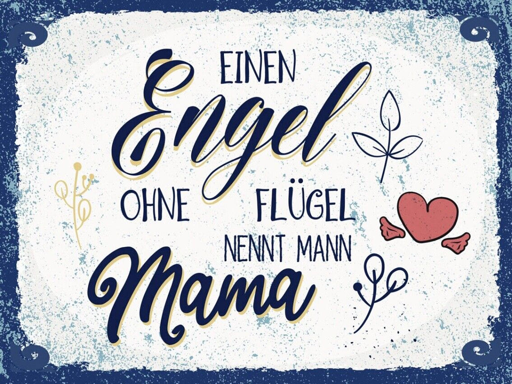Schild Ein Engel Ohne Flügel Nennt Man Mama 12x18 20x30 30x40 Blech/Holz LP