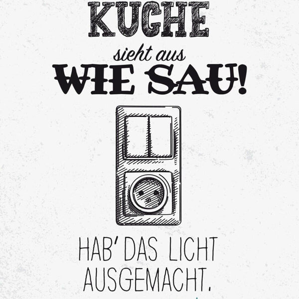 Schild Die Küche Sieht Aus Wie Sau Licht Aus 12x18 20x30 30x40 Blech/Holz LP