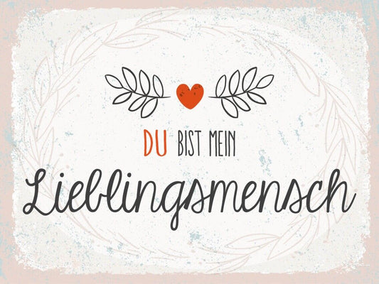 Schild Du Bist Mein Lieblings Mensch Liebe Freunde 12x18 20x30 30x40 Blech/Holz