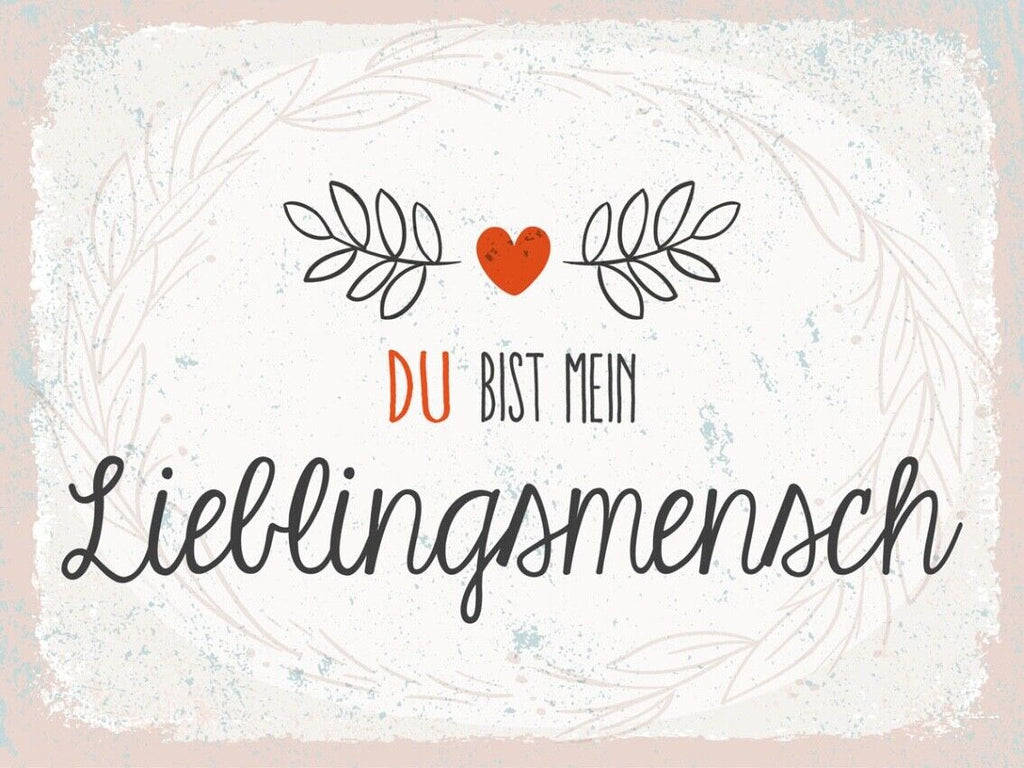 Schild Du Bist Mein Lieblings Mensch Liebe Freunde 12x18 20x30 30x40 Blech/Holz