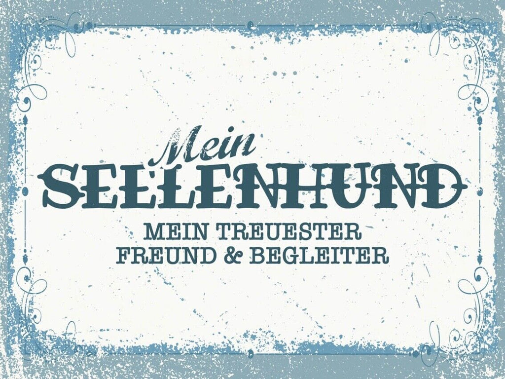 Schild Mein Seelen Hund Treuester Freund Begleiter 12x18 20x30 30x40 Blech/Holz