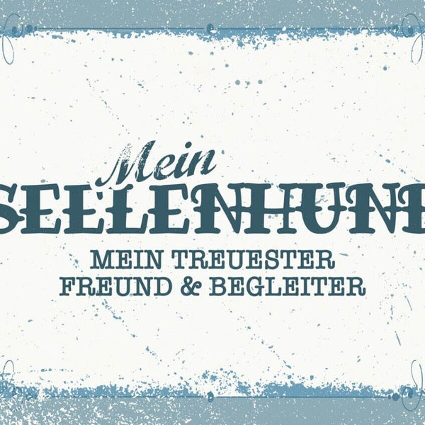 Schild Mein Seelen Hund Treuester Freund Begleiter 12x18 20x30 30x40 Blech/Holz