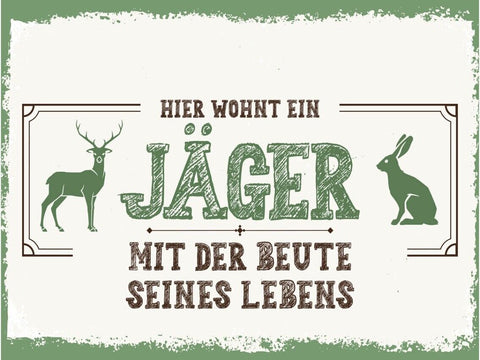 Schild Hier Wohnt Ein Jäger Beute Seines Lebens 12x18 20x30 30x40 Blech/Holz