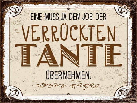 Schild Eine Muss Job Verrückte Tante Übernehmen 12x18 20x30 30x40 Blech/Holz LP