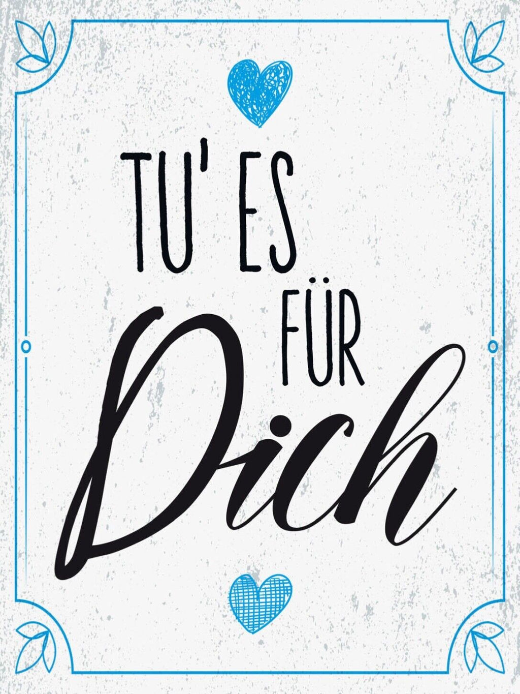 Schild Tu Es Für Dich Herz Liebe Belohnung Selbst 12x18 20x30 30x40 Blech/Holz