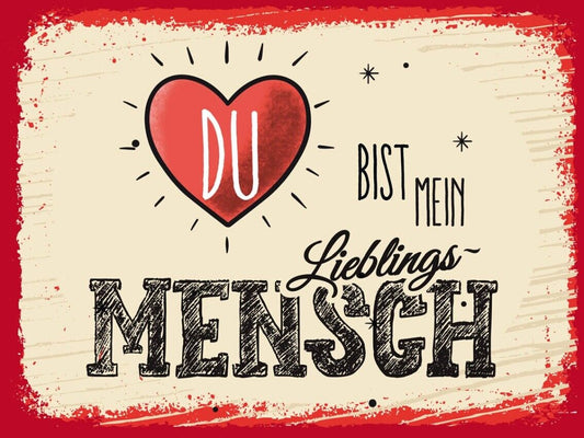 Schild Du Bist Mein Lieblings Mensch Liebe Freunde 12x18 20x30 30x40 Blech/Holz