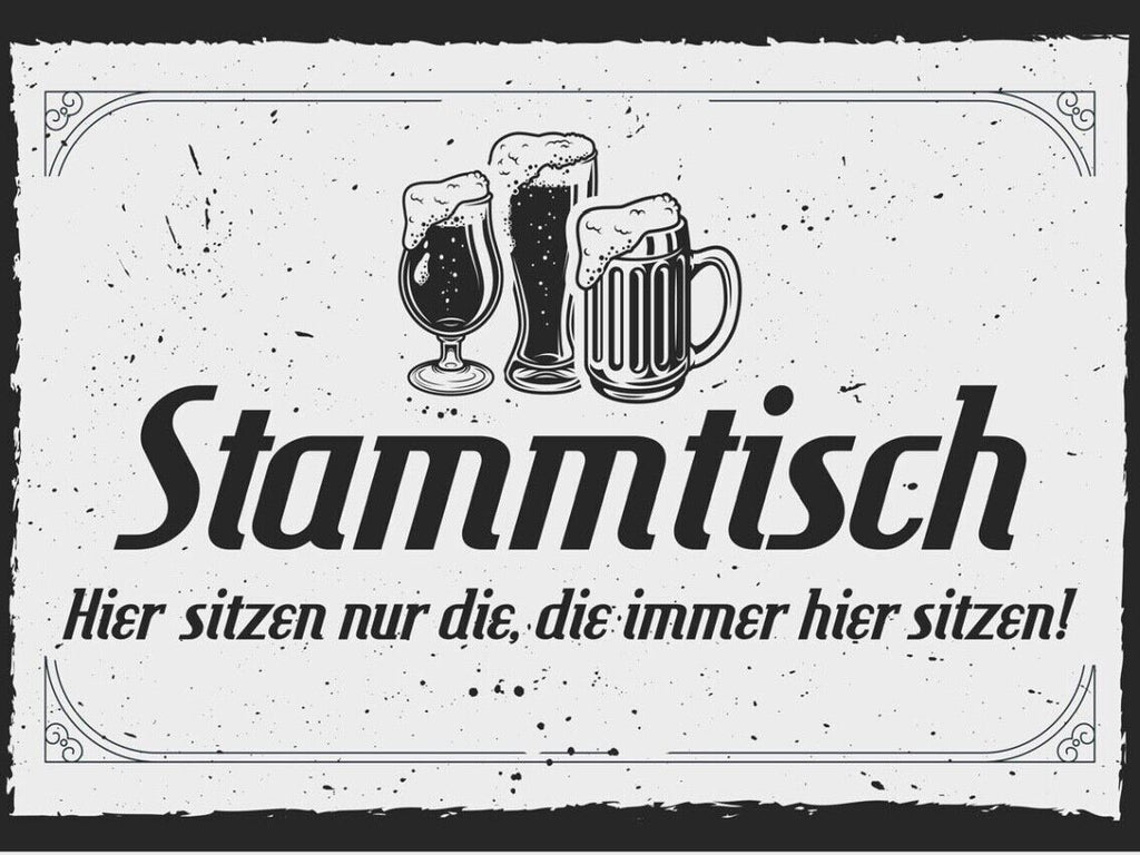 Schild Stammtisch Hier Sitzen Nur Die Immer Da Sind 12x18 20x30 30x40 Blech/Holz